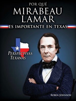 cover image of Por qué Mirabeau Lamar es importante en Texas (Why Mirabeau Lamar Matters to Texas)